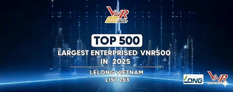 Le Long Vietnam Co., Ltd. is honored to achieve the rank of 263 of the Top 500 largest companies in Vietnam.