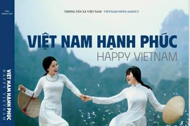 Cover page of Viet Nam hanh phuc (Happy Vietnam) book (Photo: VNA)
