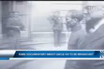 Rare documentary about Uncle Ho broadcast