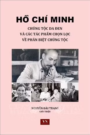 Foreign scholars highlight values of President Ho Chi Minh’s writings on anti-racism ảnh 1 Foreign scholars highlight values of President Ho Chi Minh’s writings on anti-racism ảnh 1