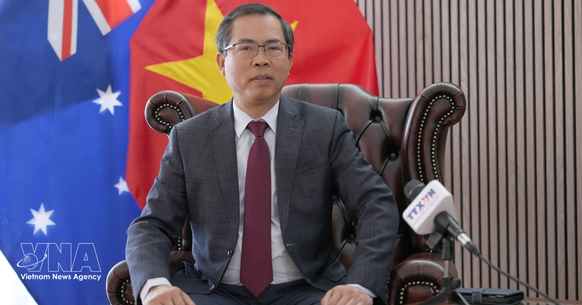 Vietnam-Australia ties poised for new development breakthroughs