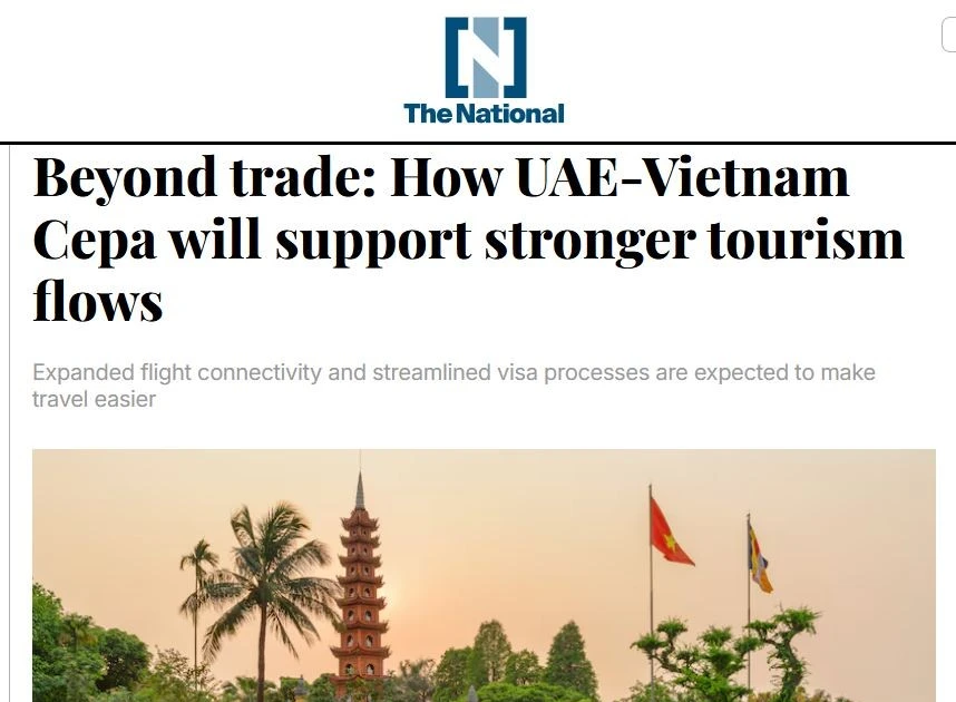 An article on the UAE's The National features assessment of travel industry executives about the Comprehensive Economic Partnership Agreement (CEPA) between Viet Nam and the UAE. (Photo: VNA)