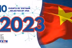 Top 10 events of Vietnam in 2023 selected by VNA
